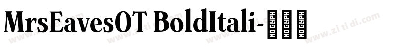 MrsEavesOT BoldItali字体转换 MrsEavesOT BoldItali字体转换